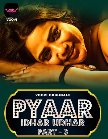 Pyaar Idhar Udhar (2023) Voovi S01 Part 3 
